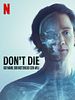 Poster der Don't Die: Der Mann, der unsterblich sein will