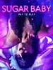 Poster der Sugar Baby – Pay To Play