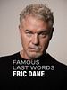 Poster der Famous Last Words: Eric Dane