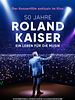 Poster der 50 Jahre Roland Kaiser - Ein Leben für die Musik