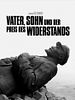 Poster der Vater, Sohn und der Preis des Widerstands