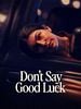 Poster der Don't Say Good Luck