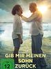 Poster der Gib mir meinen Sohn zurück