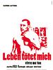 Poster der Leben tötet mich