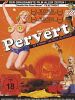 Poster der Pervert !