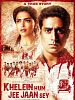 Poster der Khelein Hum Jee Jaan Sey