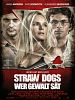 Poster der Straw Dogs - Wer Gewalt sät