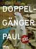 Poster der Doppelgänger Paul