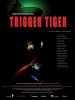 Poster der Trigger Tiger