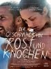 Poster der Der Geschmack von Rost und Knochen