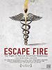 Poster der Escape Fire: The Fight to Rescue American Healthcare