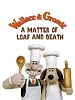 Poster der Wallace & Gromit: Auf Leben und Brot