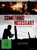 Poster der Something Necessary