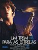 Poster der Um Trem para as Estrelas