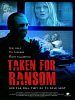 Poster der Taken for Ransom
