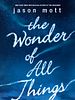 Poster der The Wonder Of All Things