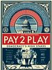 Poster der Pay 2 Play: Democracy’s High Stakes