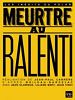 Poster der Meurtre au ralenti
