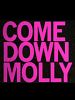 Poster der Come Down Molly