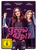 Poster der Grow Up!? - Erwachsen werd' ich später