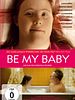 Poster der Be My Baby