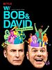 Poster der W/ Bob and David