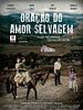 Poster der Oração do Amor Selvagem