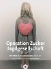 Poster der Operation Zucker. Jagdgesellschaft