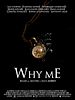 Poster der Why me?