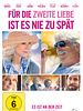 Poster der Für die zweite Liebe ist es nie zu spät