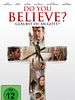 Poster der Do You Believe?
