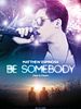 Poster der Be Somebody