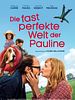 Poster der Die fast perfekte Welt der Pauline