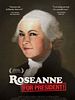 Poster der Roseanne For President!
