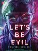 Poster der Let's Be Evil