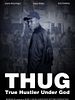 Poster der T.H.U.G: True Hustler Under God