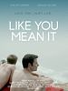 Poster der Like You Mean It