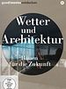 Poster der Wetter und Architektur – Bauen für die Zukunft