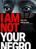 Poster der I Am Not Your Negro