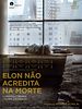 Poster der Elon Não Acredita Na Morte