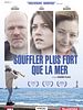 Poster der Souffler plus fort que la mer