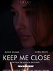 Poster der Keep Me Close