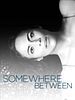 Poster der Somewhere Between