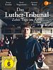 Poster der Das Luther-Tribunal. Zehn Tage im April