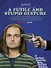 Poster der Eine dumme und nutzlose Geste