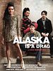 Poster der Alaska is a Drag