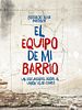 Poster der El Equipo de mi Barrio