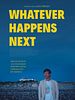 Poster der Whatever Happens Next