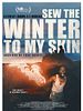 Poster der Sew the Winter to My Skin