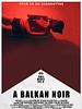 Poster der A Balkan Noir